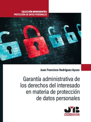 cover image of Garantía administrativa de los derechos del interesado en materia de protección de datos personales